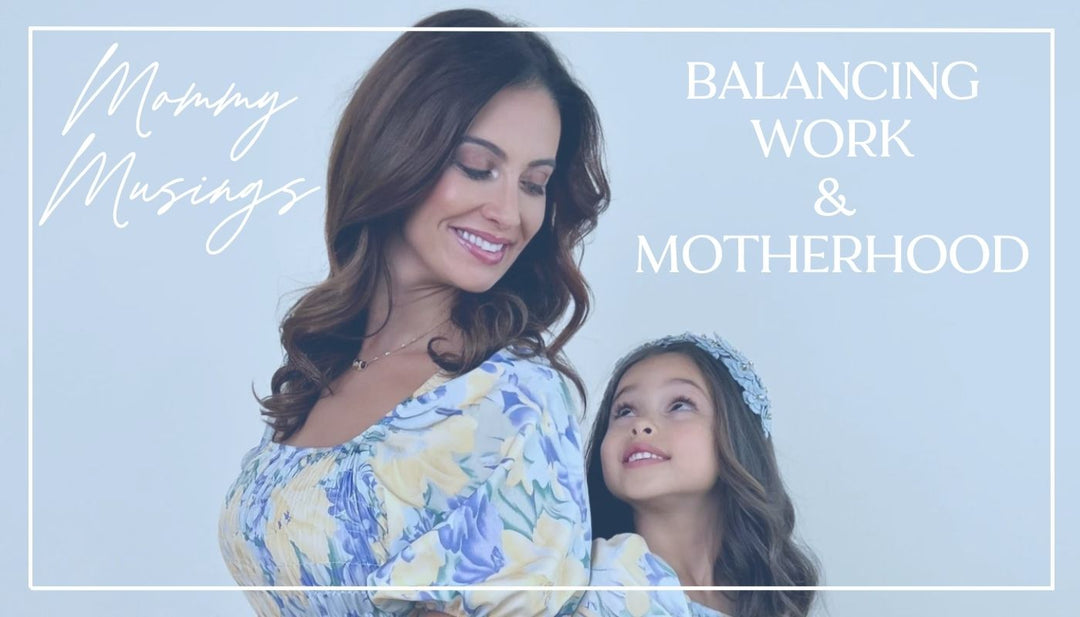 How To Balance Work and Motherhood | Mom Blog | Mia Belle Girls 