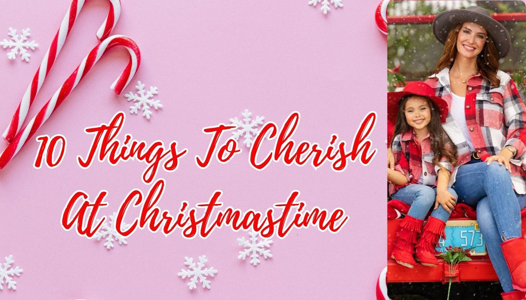 10 Things To Cherish At Christmastime | Mia Belle Girls Blog