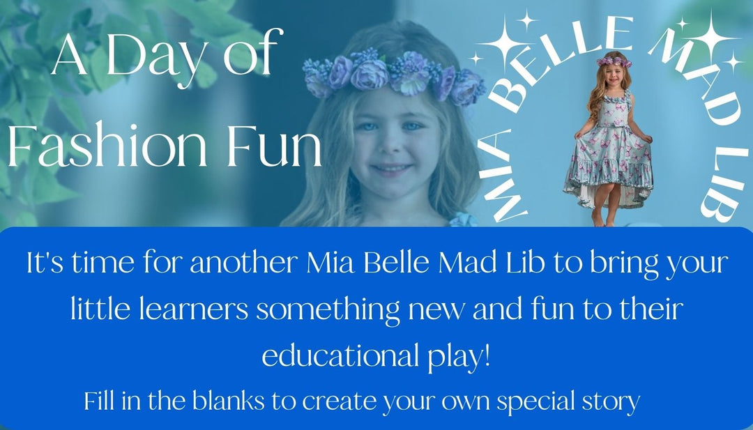 Mia Belle Mad Libs: A Day of Fashion Fun | Mia Belle Girls Blog