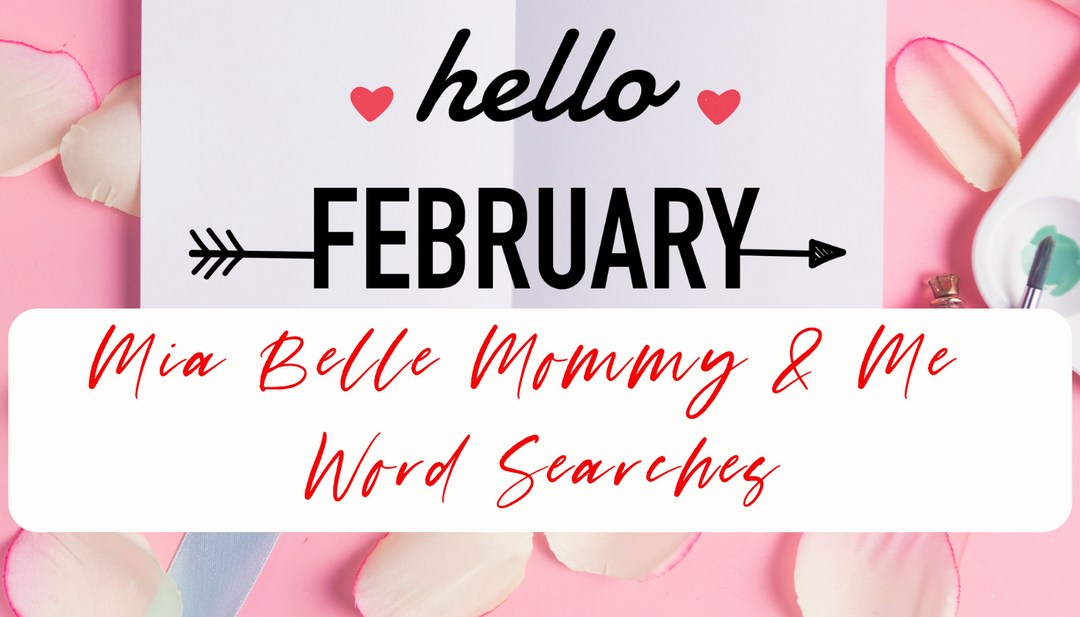 Have Fun With Our February Mia Belle Girls Mommy & Me Word Searches