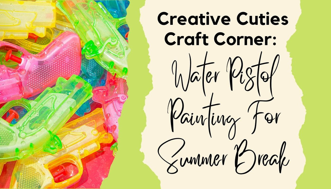 Creative Cuties Craft Corner: Water Pistol Painting